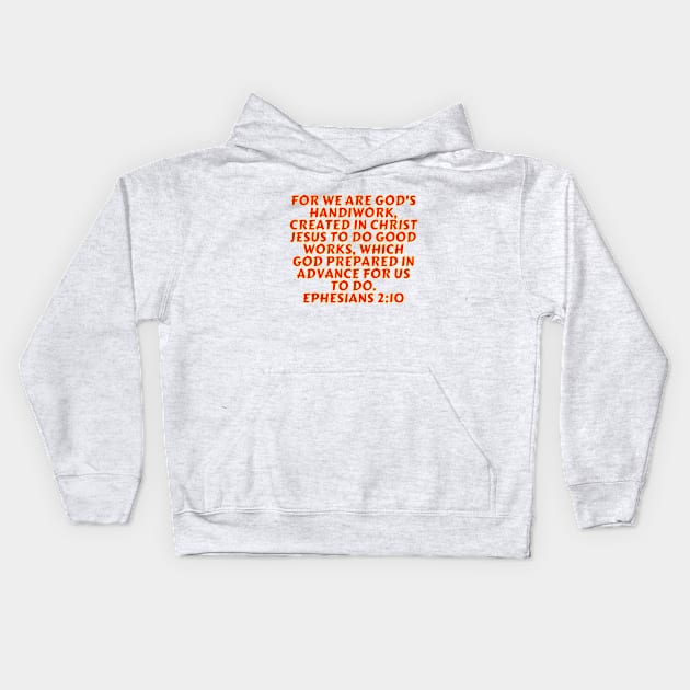 Bible Verse Ephesians 2:10 Kids Hoodie by Prayingwarrior